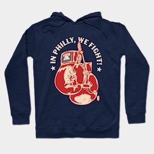 In Philly, We Fight Hoodie